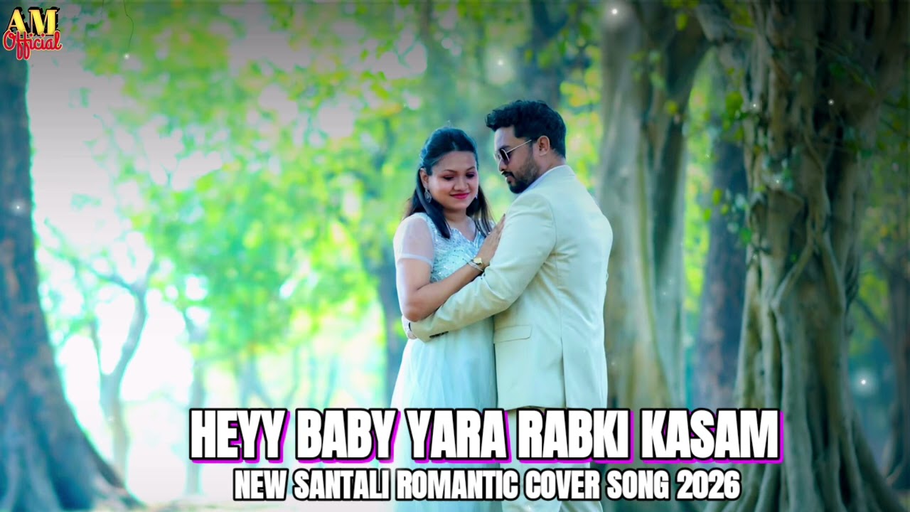 HEYY BABY YARA RABKI KASAM🌿😊NEW SANTALI ROMANTIC COVER SONG 2026