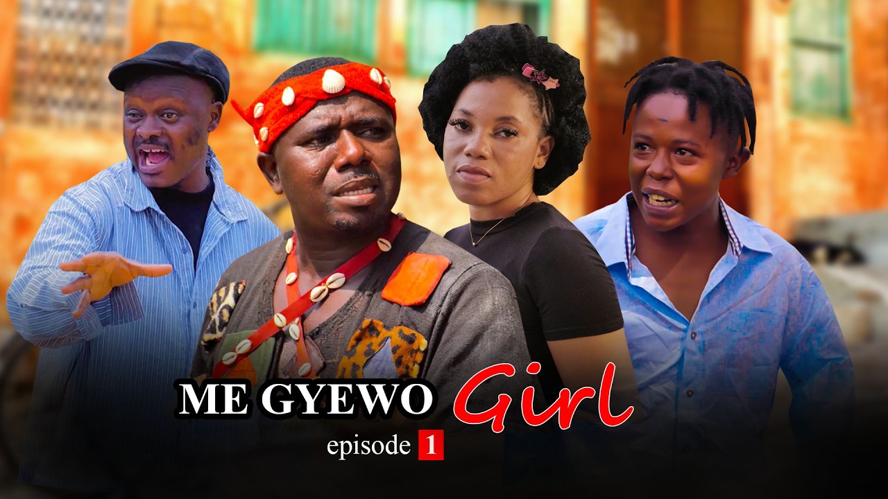 ME GYEWO🔥GIRL episode 1 KOMFO KOLEGE/KENYA/KOMPANY/MAXYBOS/DISWAY