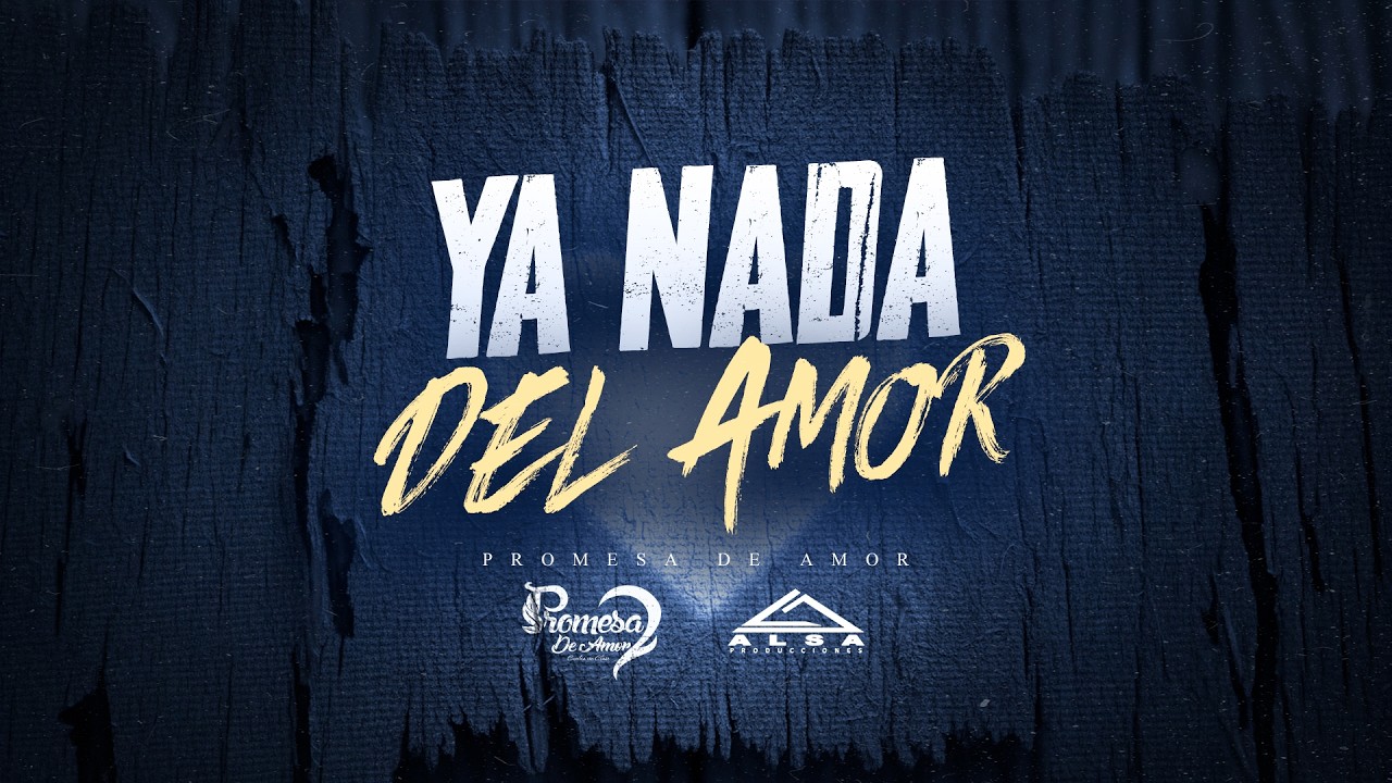 ♫ Ya Nada Del Amor - Promesa de Amor / Cumbia 2019 🔥