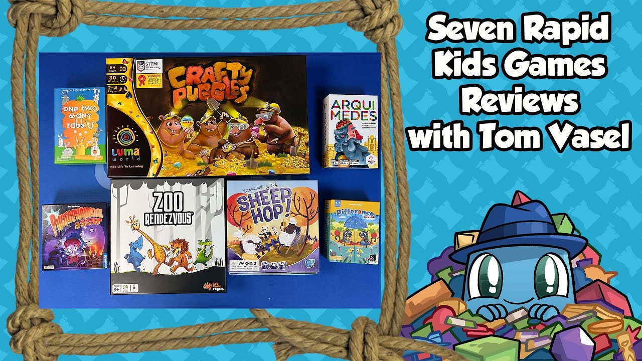 Seven Rapid Kid Games Reviews with Tom Vasel