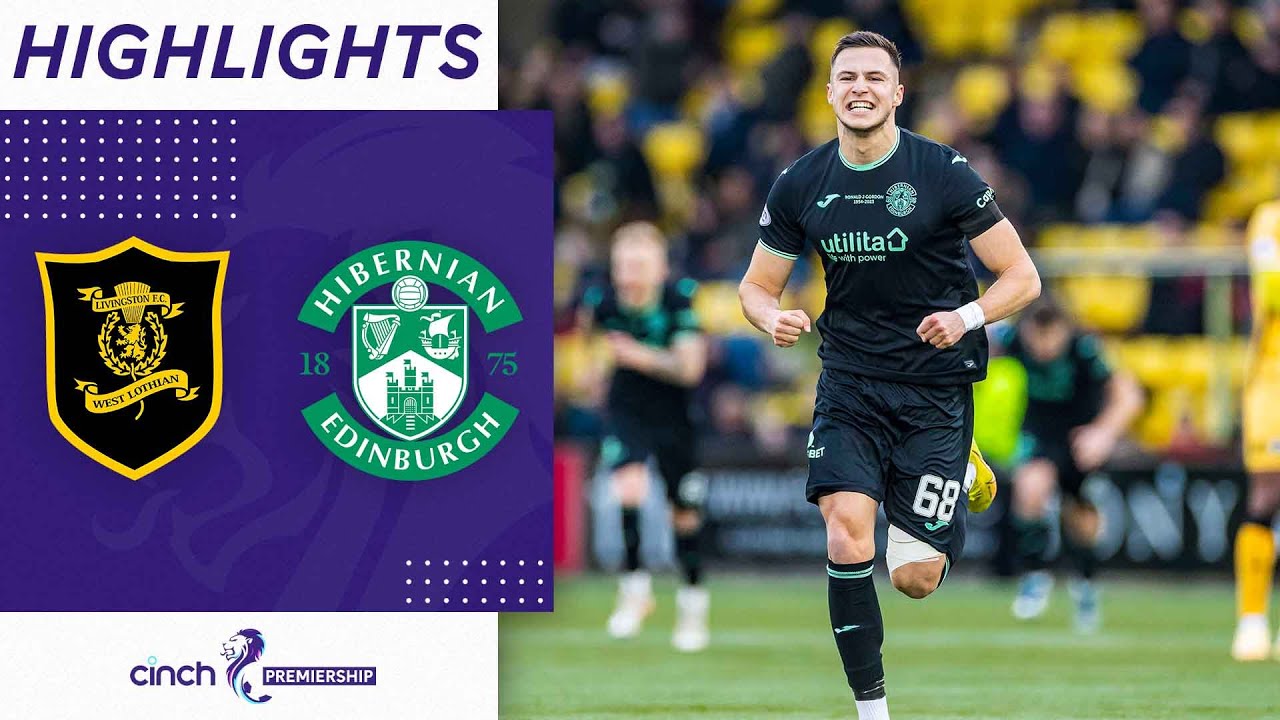 Livingston 1-4 Hibernian | Hibs Come From Behind To Beat 10 Men Livi | cinch Premiership