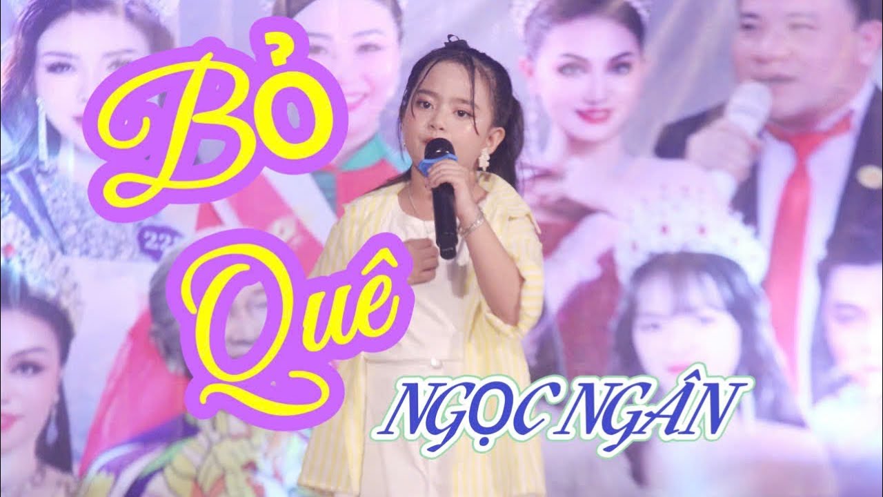 Ca khúc “BỎ QUÊ”  bé Ngoc Ngân trình bày / “ yêu thần tượng cô PHI NHUNG”