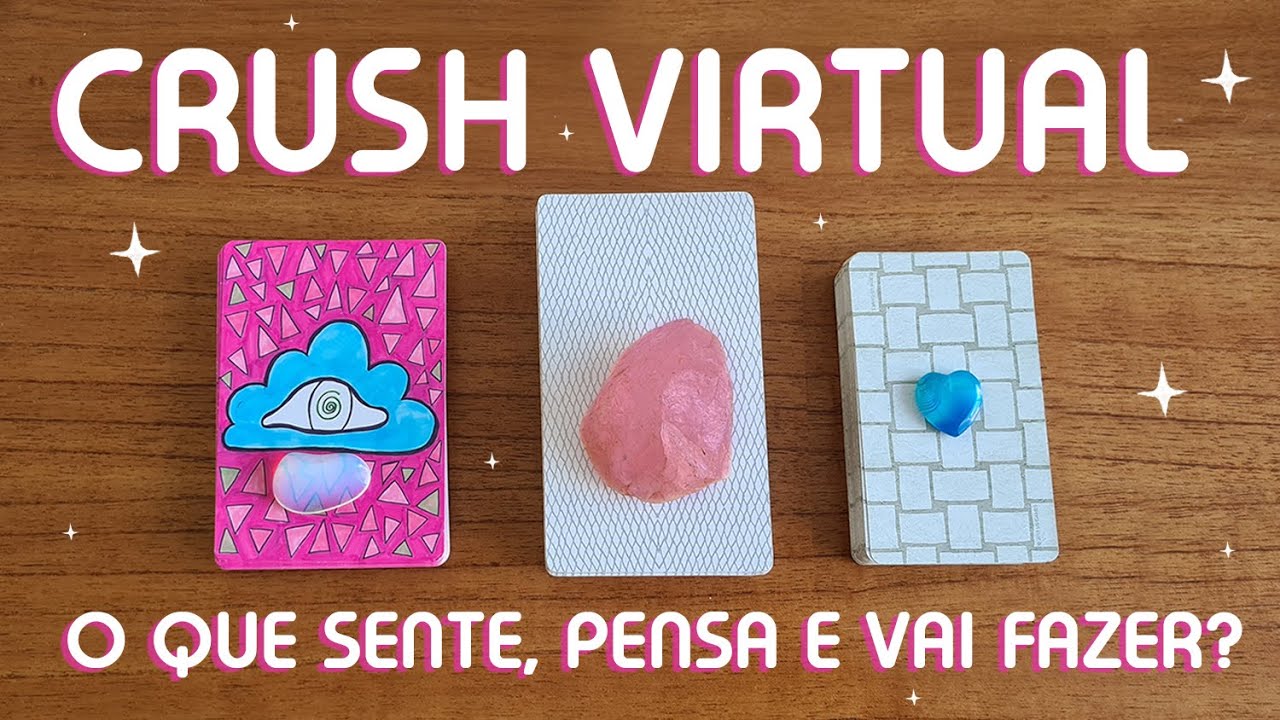 💘 CRUSH VIRTUAL 💘 O QUE O @ PENSA, SENTE E VAI FAZER?💘