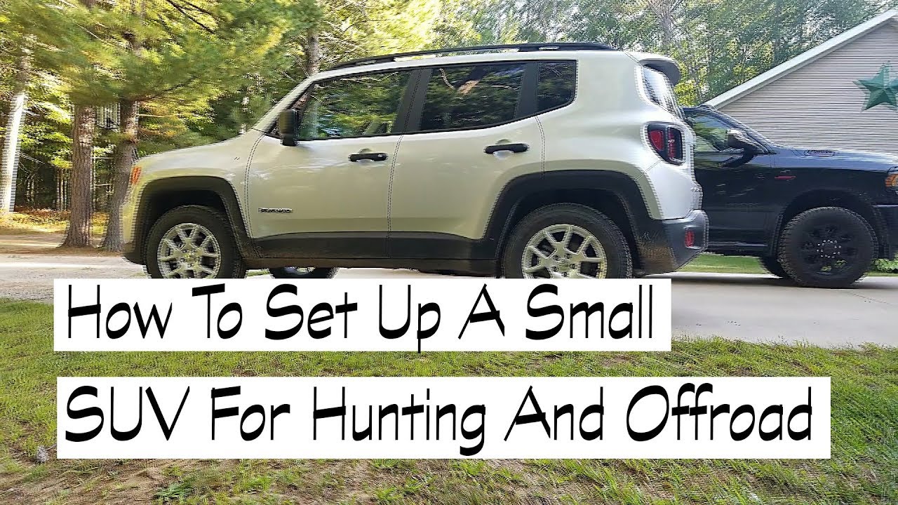 Hunting Out Of A Small SUV - Jeep Renegade Review And Set Up For Off Road