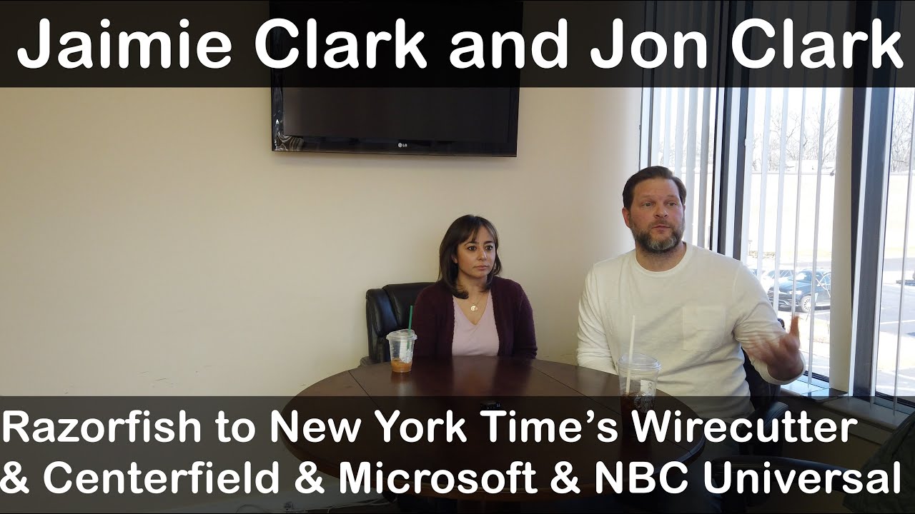 Jaimie Clark and Jon Clark: Razorfish to New York Time&rsquo;s Wirecutter & Centerfield & Microsoft & NBC