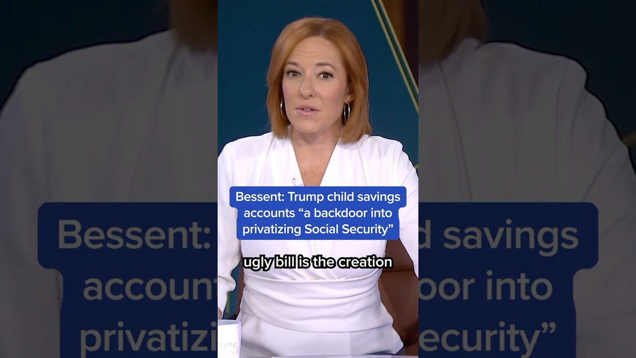 Bessent: Trump child savings accounts 'a backdoor into privatizing Social Security'
