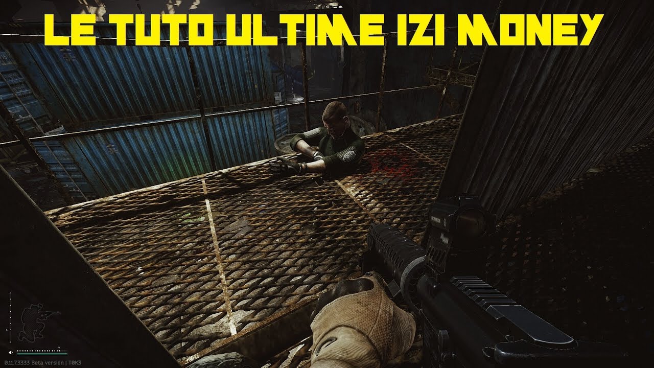 Escape from Tarkov 0.11.7 | Ultime tutorial izi money en scav Factory | Gameplay fr