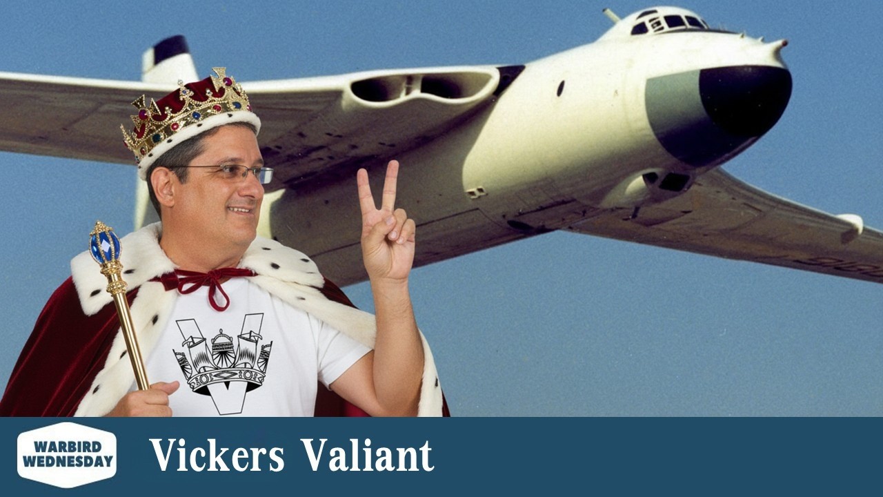 Vickers Valiant - Warbird Wednesday, выпуск № 309