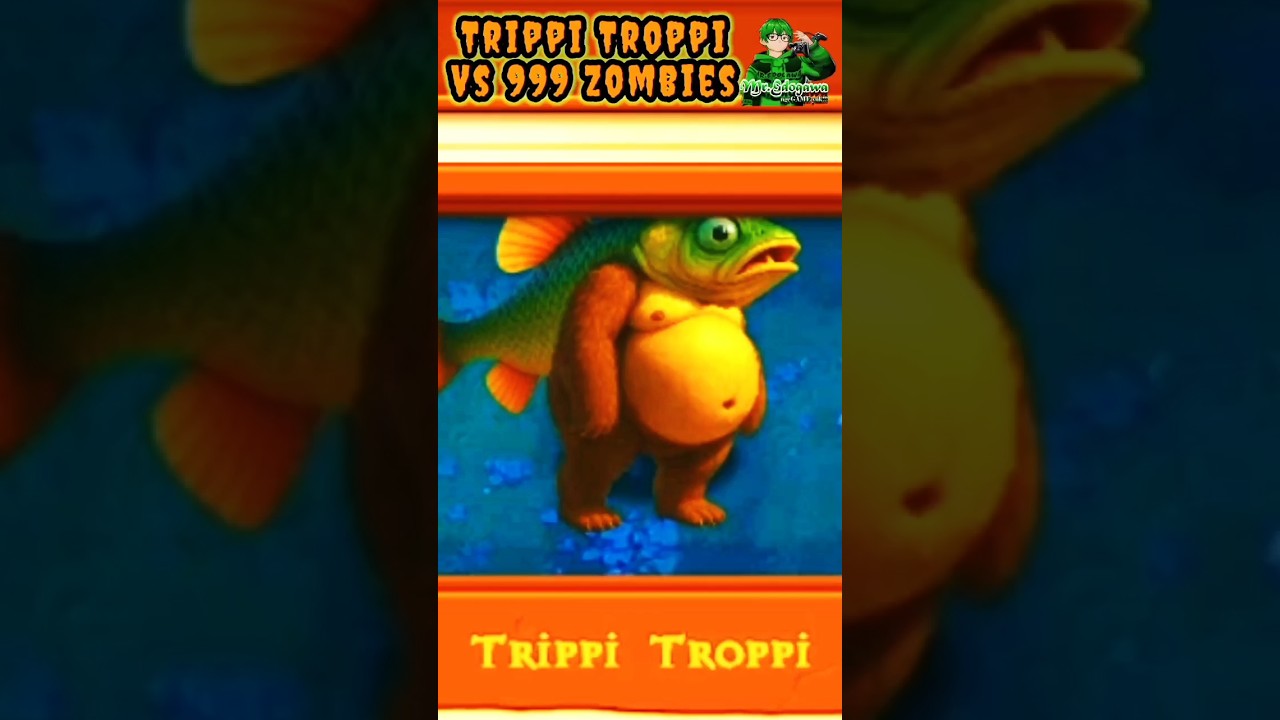 Trippi Troppi Vs 999 Zombies - Plants Vs Zombies 