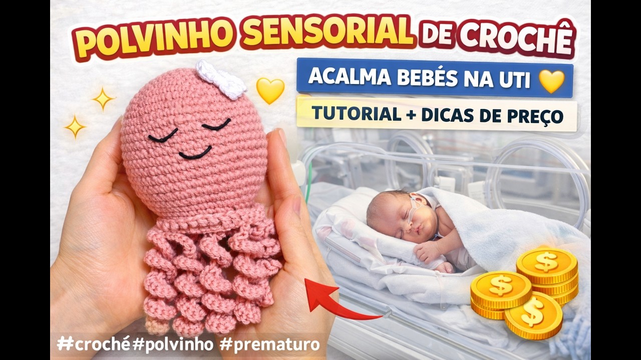 Polvinho de Crochê: Tutorial + Por Que Bebês Prematuros Amam E PRECIFICAÇÃO - Parte 1