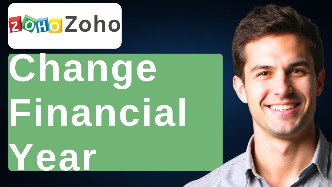 How To Change Financial Year In Zoho Books [2026 Guide]