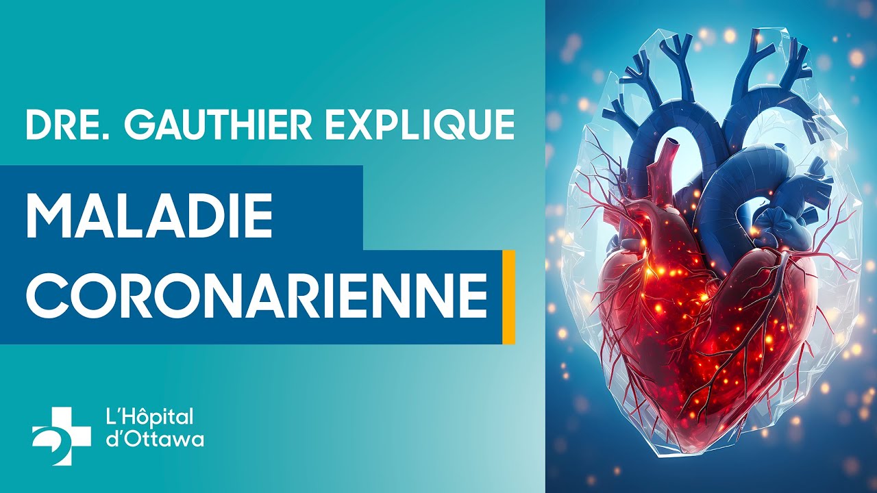 Maladie coronarienne : Ce que vous devez savoir