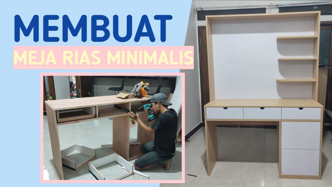 CARA MEMBUAT MEJA RIAS DARI TRIPLEK MODERN MINIMALIS.