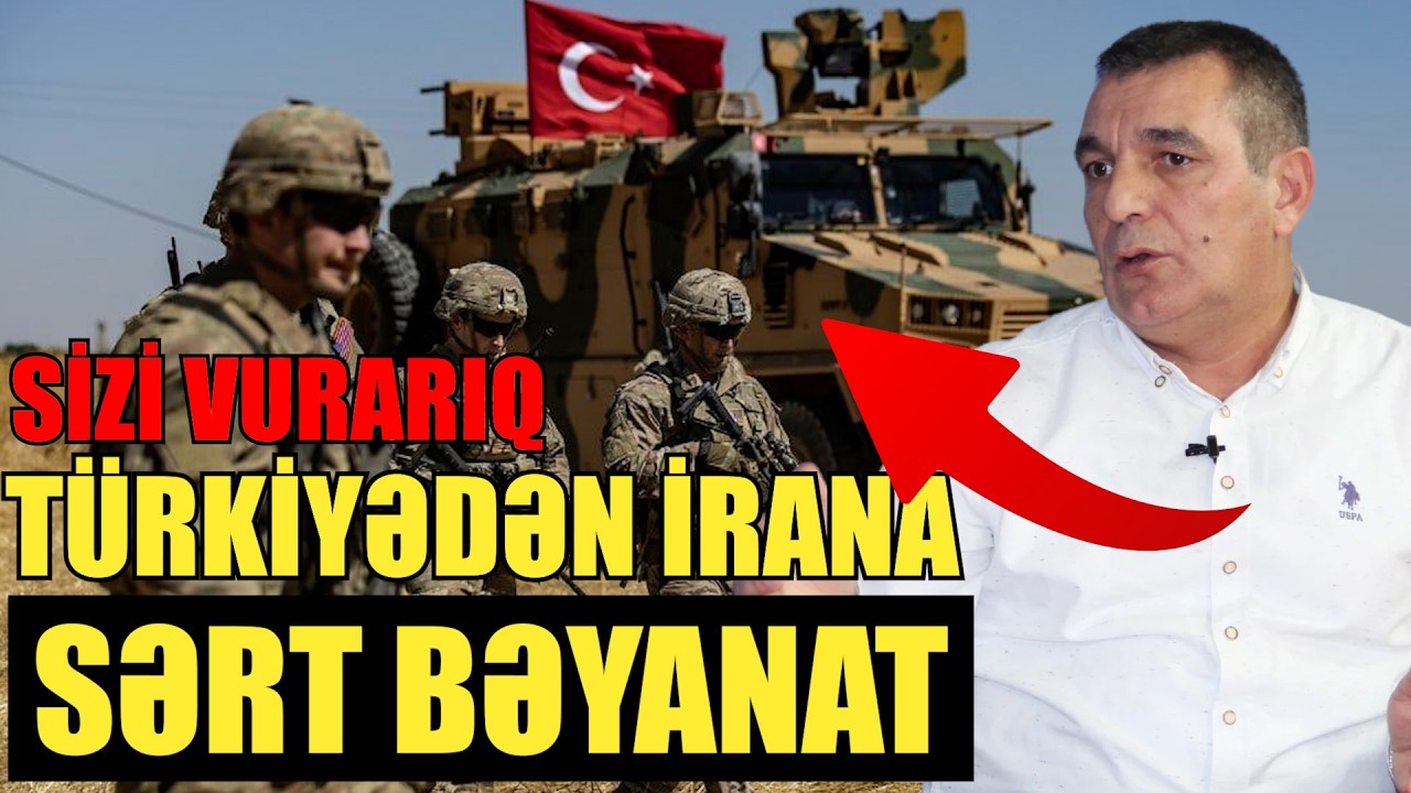 Türkiyədən İrana sərt bəyanat  - VURARIQ