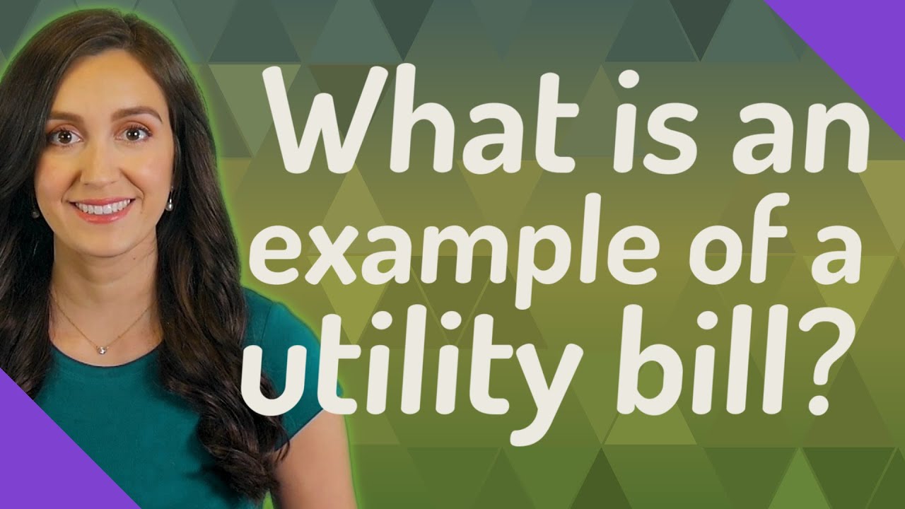 What is an example of a utility bill?