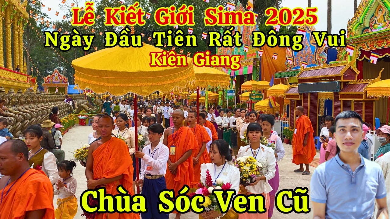 Lễ Kiết Giới Sima 2025 Chùa Sóc Ven Cũ Kiên Giang - Ngày Đầu Tiên Rất Đông Vui | Long La Cà
