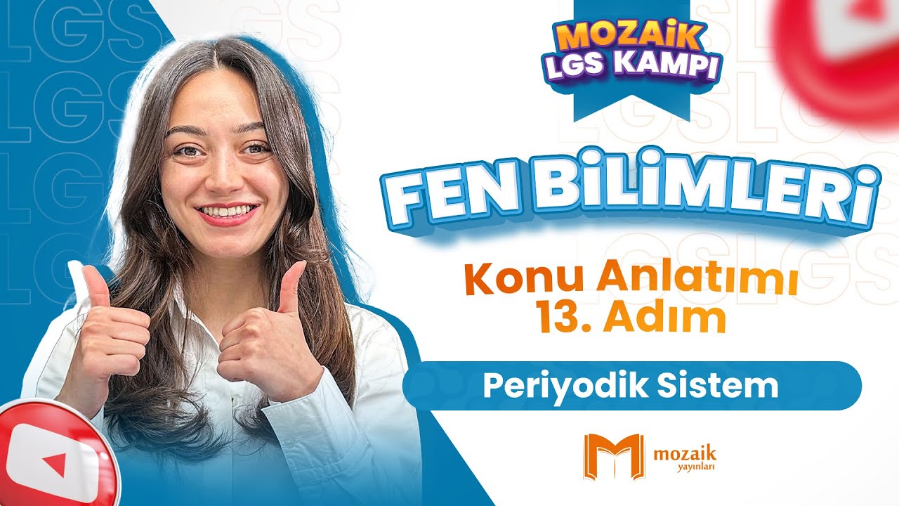 Periyodik Sistem - Konu Anlatımı | LGS FEN BİLİMLERİ - Mozaik LGS Kampı 13. Adım