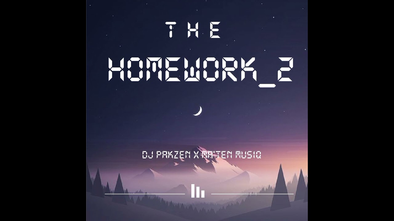 (_Homework-2_)_DJ Pakzen x Ma'ten Musiq