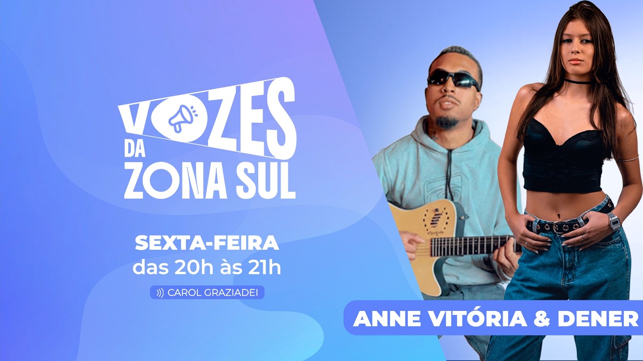 ANNE VITÓRIA & DENER | VOZES DA ZONA SUL | 13/02/2026