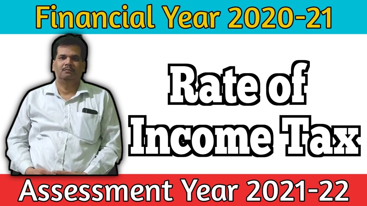 What is the Rate of Income Tax. Assessment Year 2021-22.Financial Year 2020-21. Individual HUF BOI.