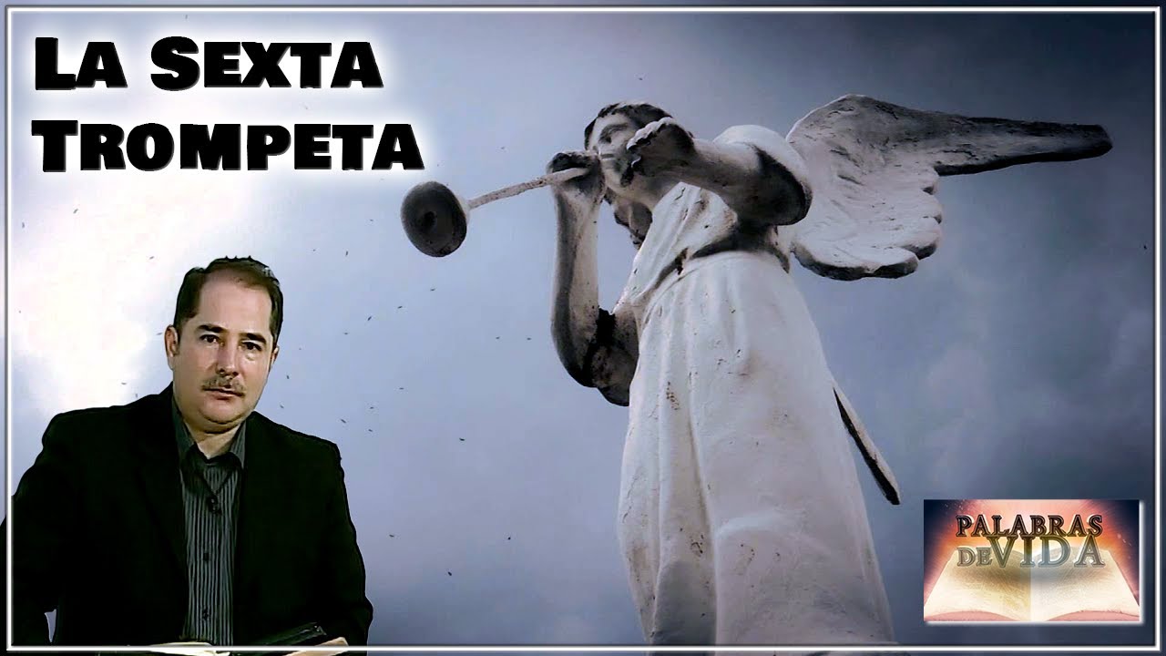 La Sexta Trompeta - Palabras de Vida