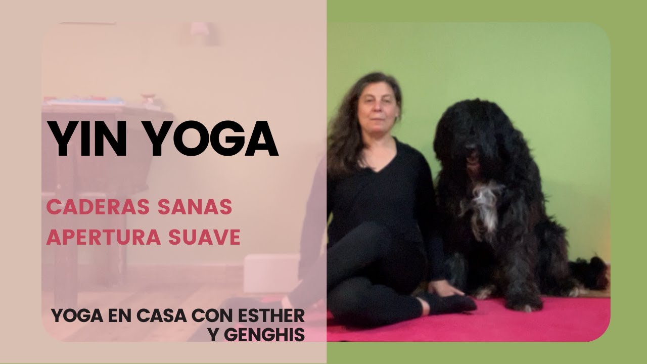 Yin Yoga -caderas sanas- apertura suave