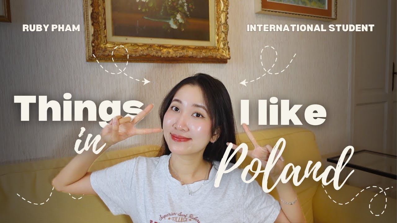Những điều mình SIÊU THÍCH khi du học Ba Lan! Vì sao mình YÊU cuộc sống du học ở Ba Lan? | Ruby Pham