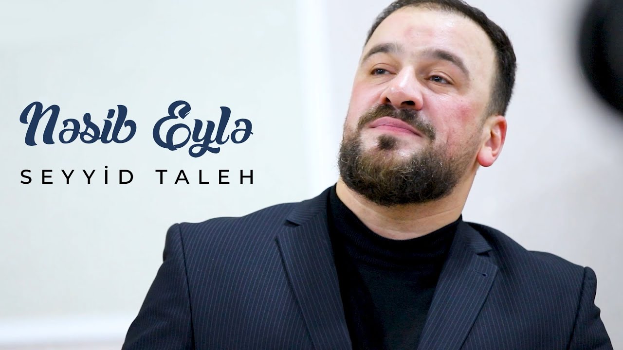 Seyyid Taleh - Nəsib Eylə (Official Video)