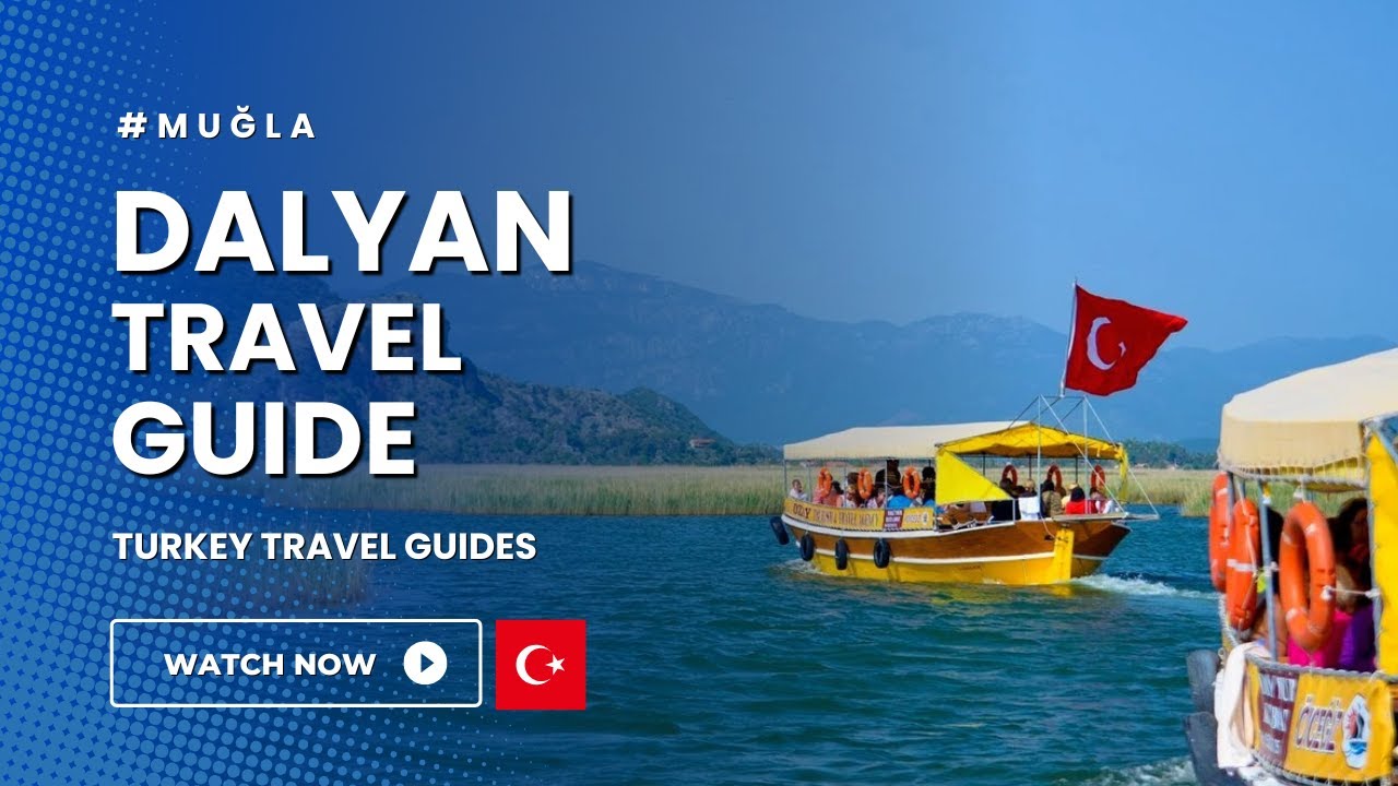 Dalyan Travel Guide: Best Attractions & Hotels to Stay 🇹🇷