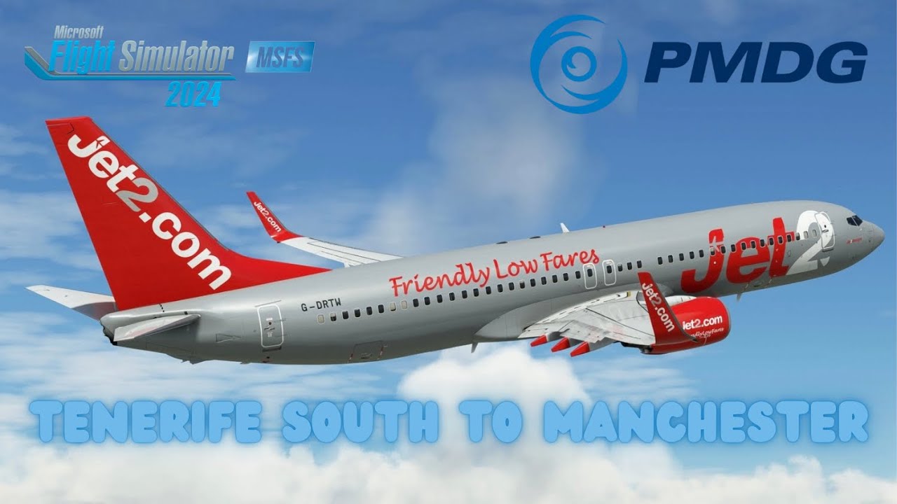 NEW PMDG 737-800 Jet2 | Tenerife south to Manchester | Full Flight | #msfs2024