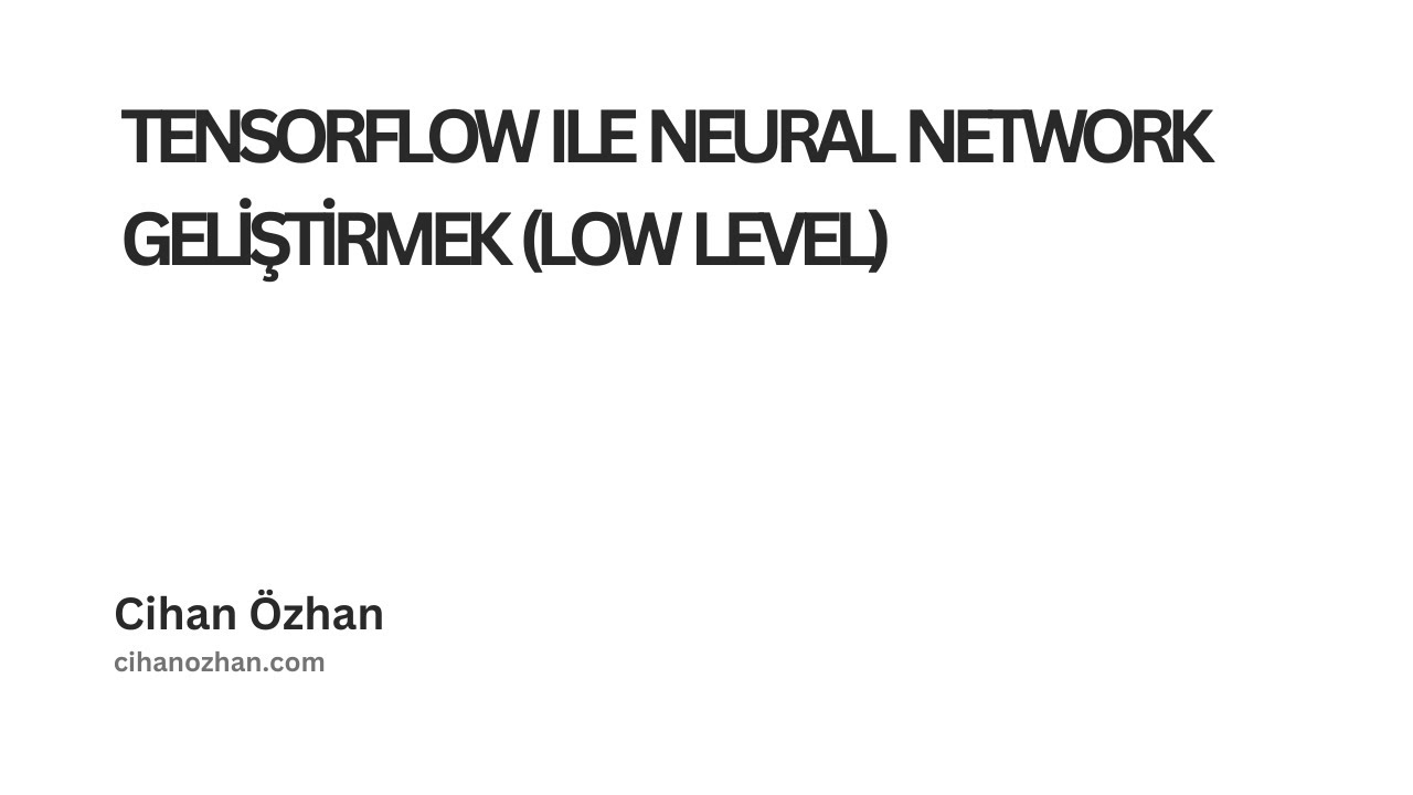 TensorFlow ile Yapay Sinir Ağı Geliştirmek (Low Level) [AI CodeKata] / (Neural Networks with TF)