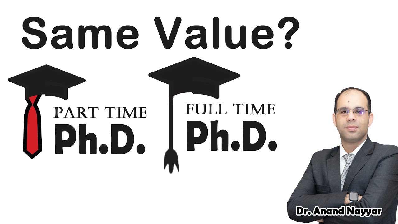 Does Part Time PhD has same value as Full Time Phd | Is part time phd equal to full time phd
