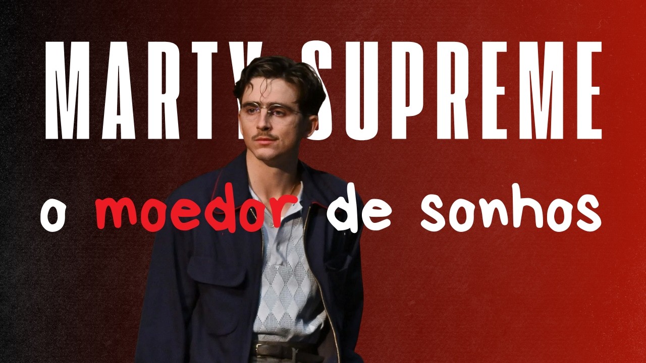 Marty Supreme - Eu só queria que acabasse logo (Absolute Cinema)