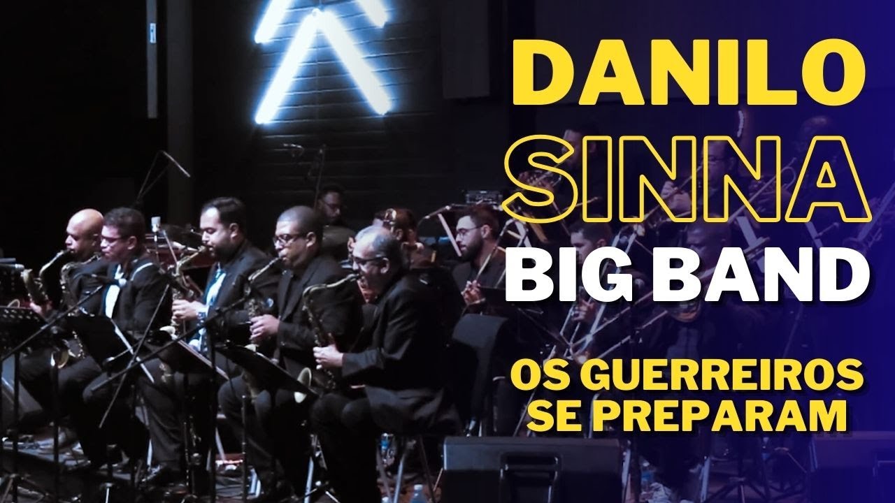 Danilo Sinna Big Band - Os guerreiros se preparam (212 HC)