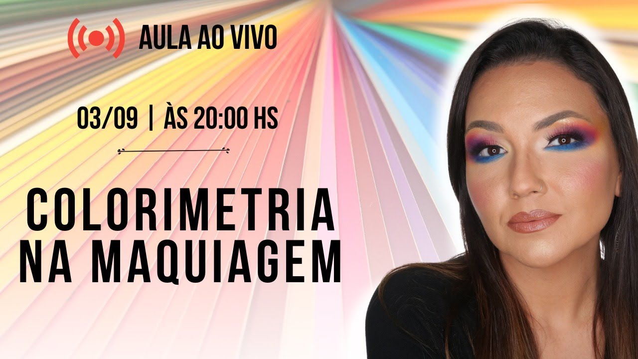 [AULÃO 24] COLORIMETRIA NA MAQUIAGEM