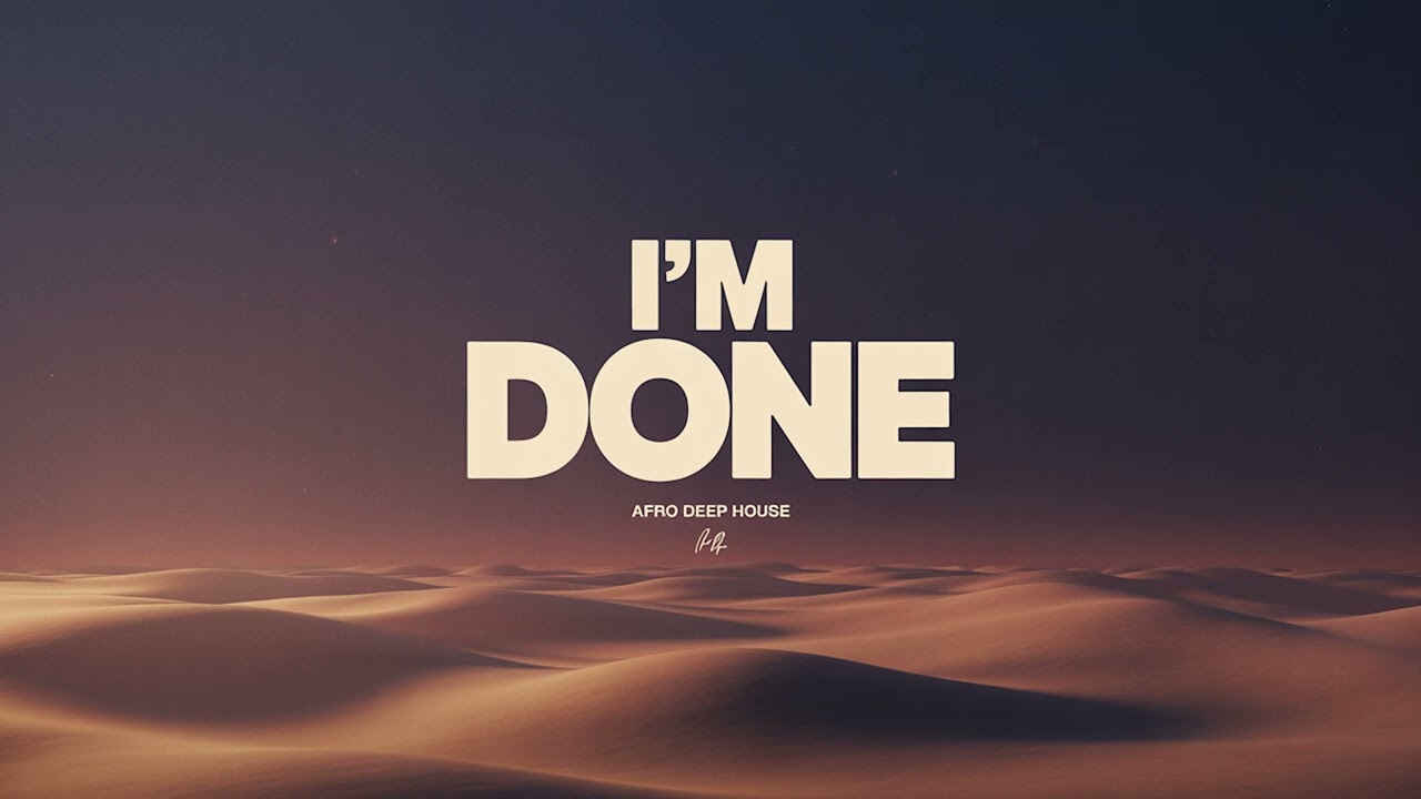I’m Done | Afro Deep House • Emotional Minimal Track