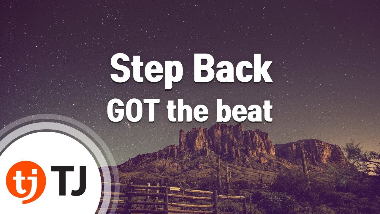 [TJ노래방] Step Back - GOT the beat / TJ Karaoke