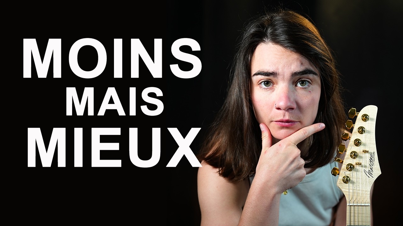 Si je commençais la guitare aujourd'hui, voici ce que je ferais