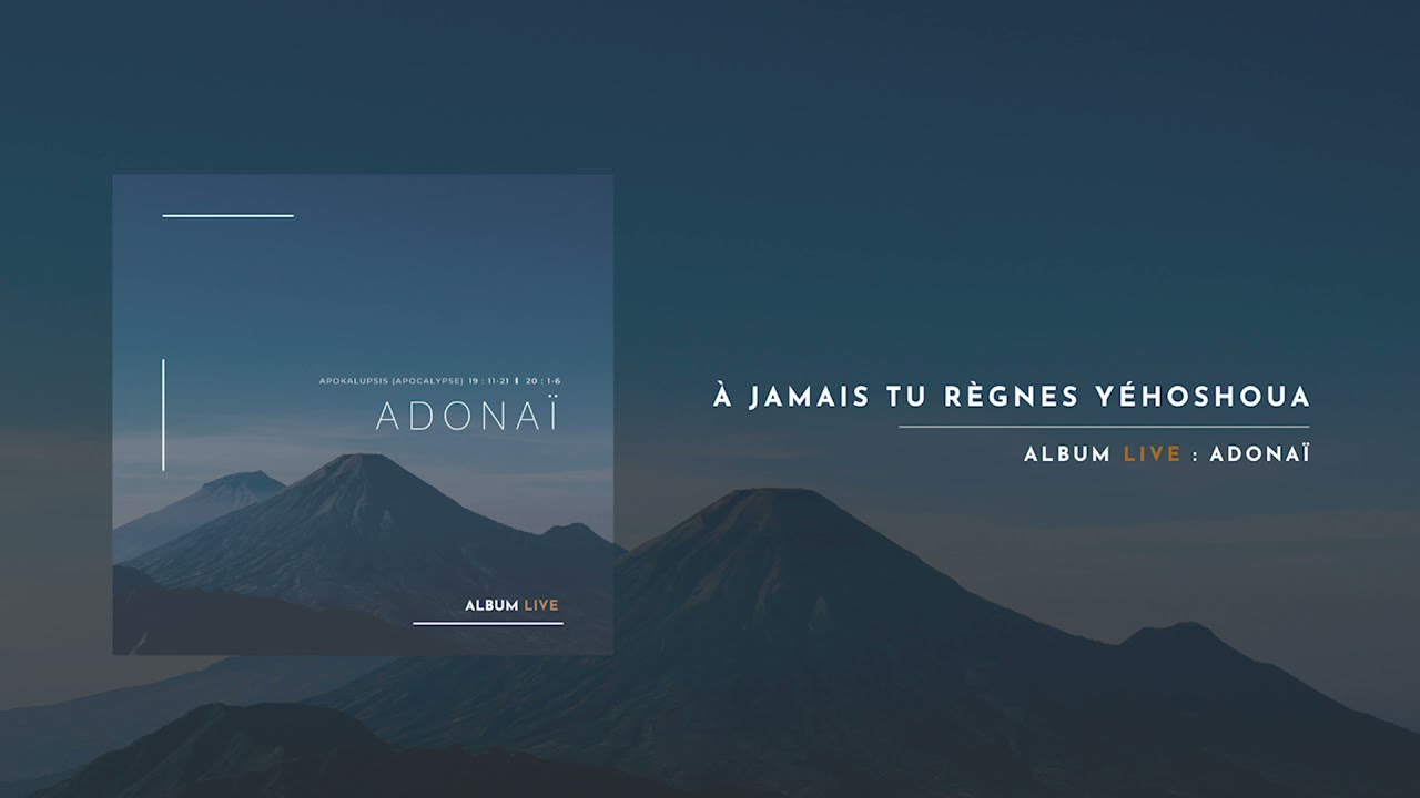 🎶 À jamais tu règnes YÉHOSHOUA - Album Adonaï