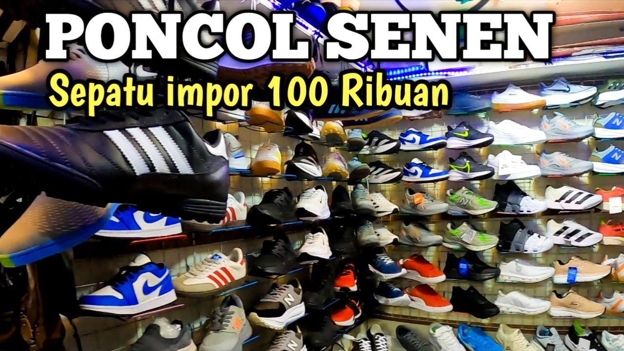 SPIL HARGA SEPATU DI PASAR LOAK PONCOL SENEN JAKARTA PUSAT.