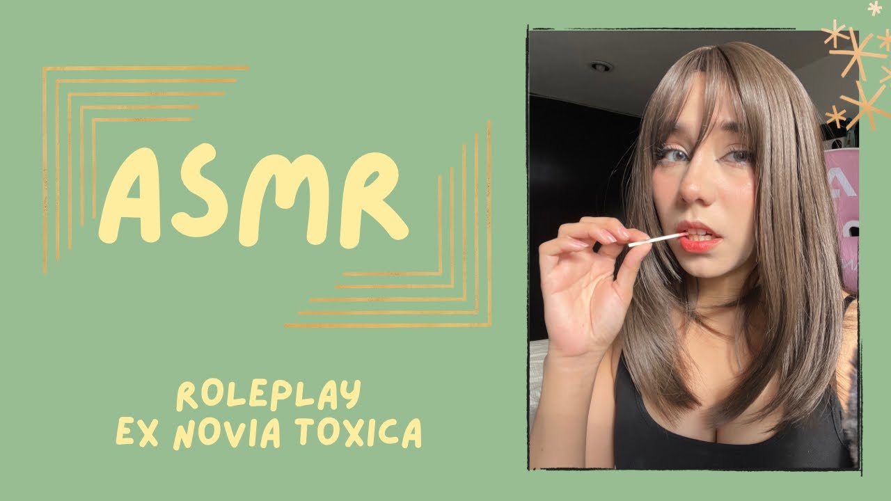 ASMR - EX NOVIA TÓXICA/ ROLEPLAY