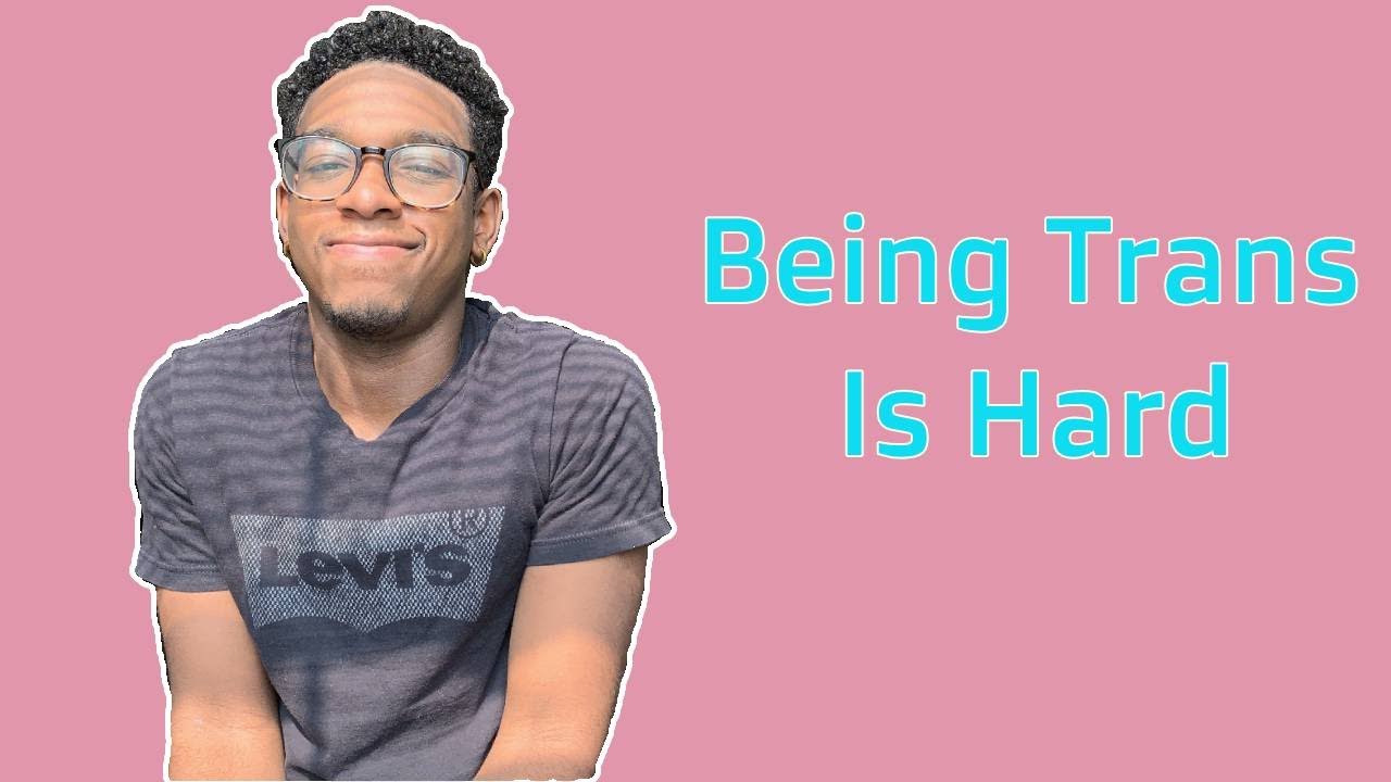 4 HARDEST PARTS OF BEING TRANS FTM MY PERSONAL STORIES