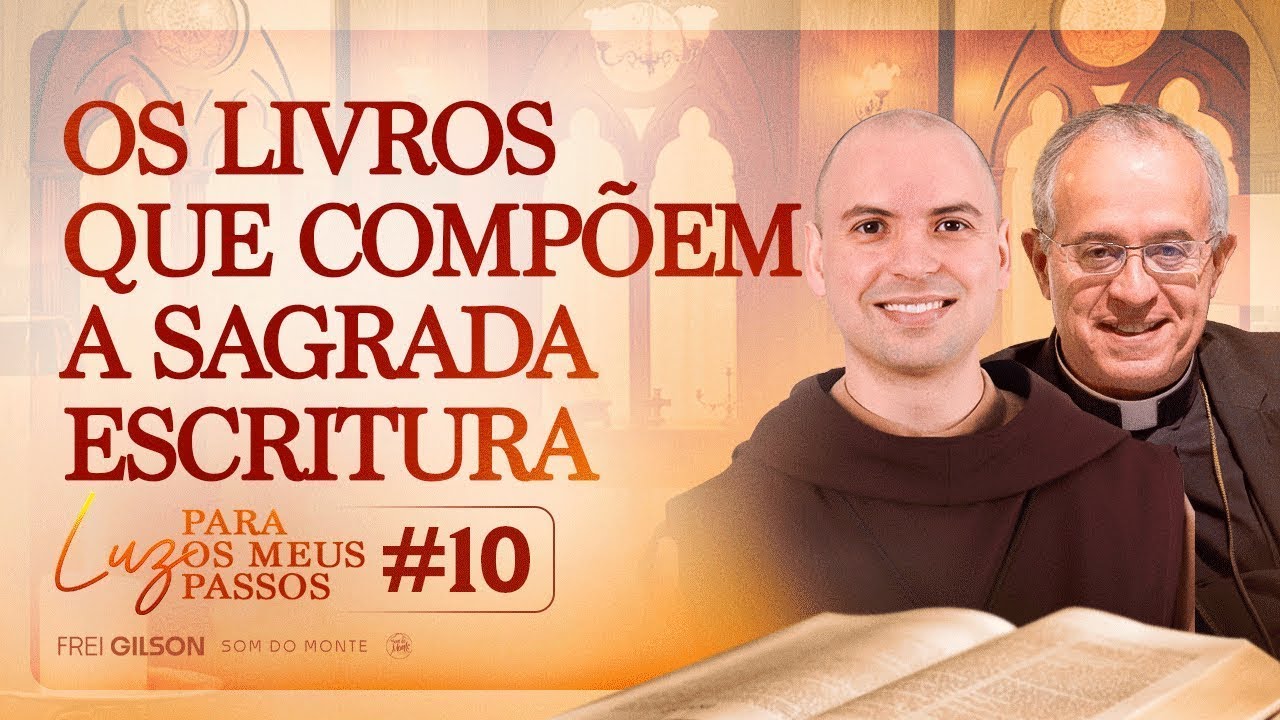 Programa 10 - Luz para os meus Passos - Os livros que compõem a Sagrada Escritura - 03/11-2024