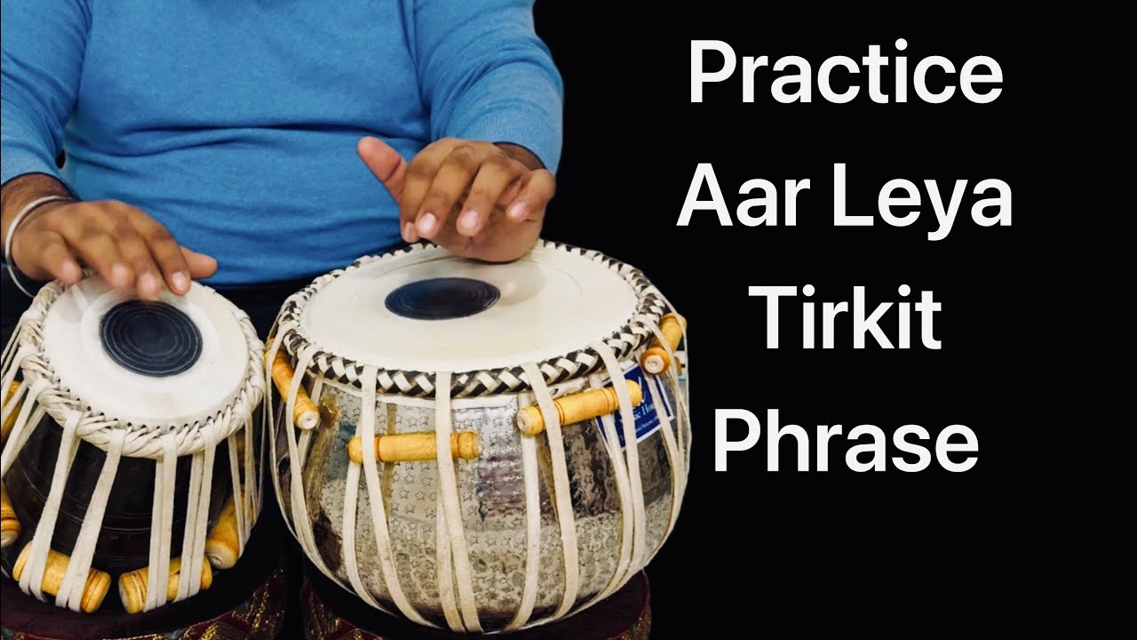 Practice DhaTirkitTkTirkit Aar Leya Learn Tabla