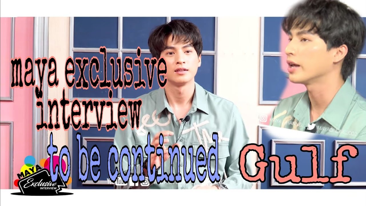 (ENGSUB) #GULFKANAWUTxMAYA XCLUSIVE INTERVIEW