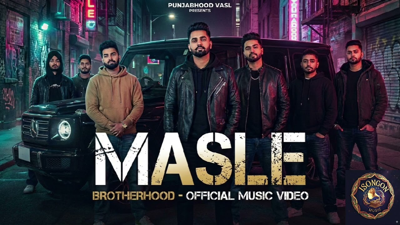 MASLE (Official Video) | Brotherhood Anthem | New Punjabi Song 2026