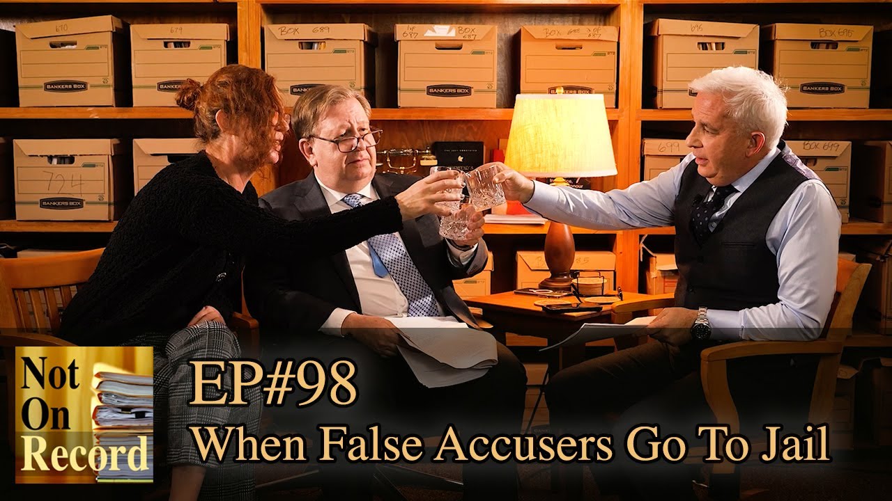 EP#98 | When False Accusers Go To Jail