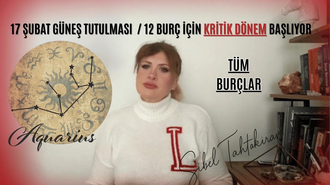 🌑 17 Şubat Güneş Tutulması: 12 Burç İçin Kritik Dönem Başlıyor#astroloji