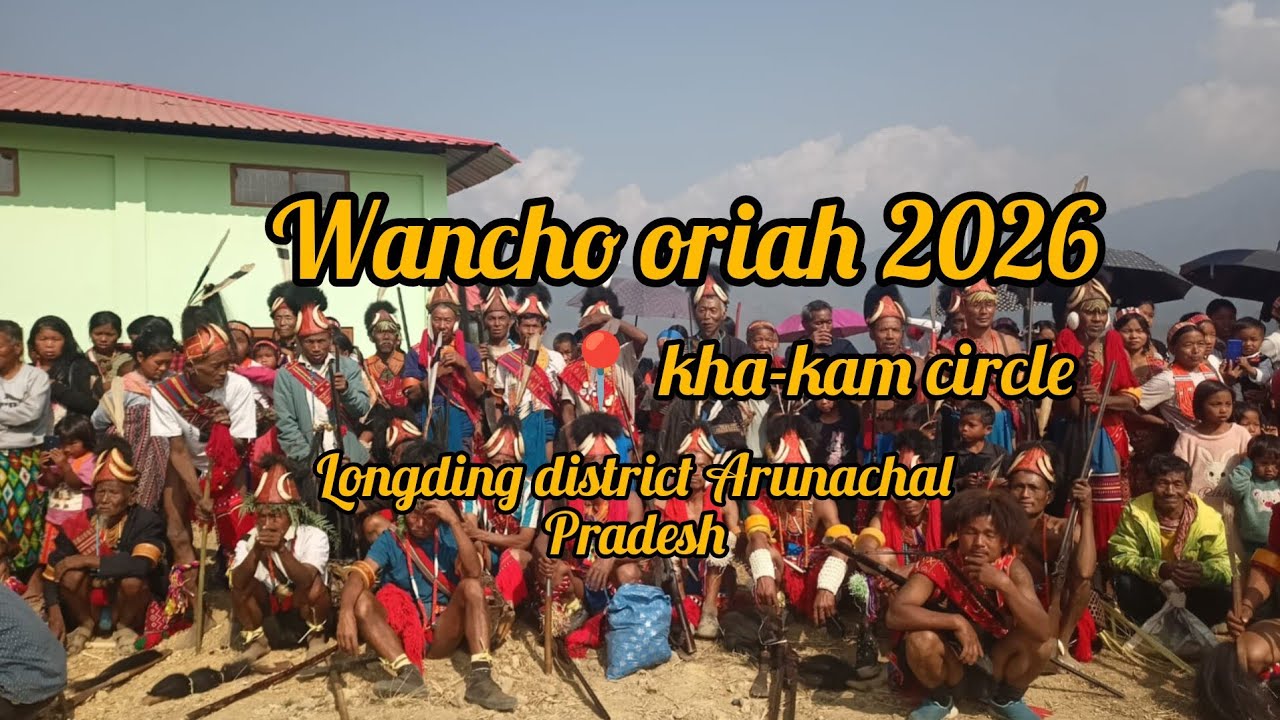 Wancho oriah 2026   📍 kha-kam circle #longding district #wancho #arunchalpradesh northeast 🇮🇳