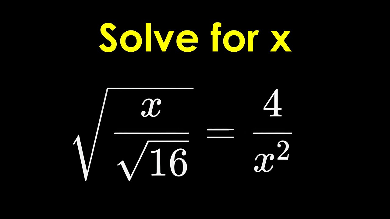 Solve √(x/√16) = 4/x² | Can You Find the Value of x?